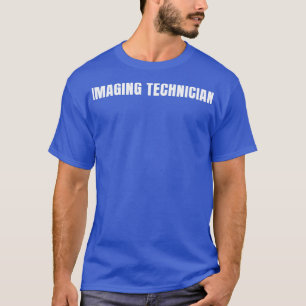 Imaging Technician Funny Job Title Profession Birt T-Shirt