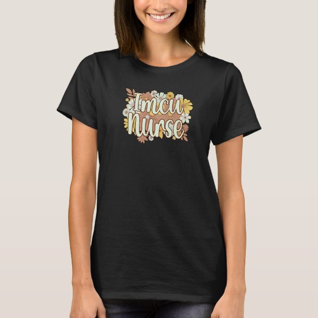 IMCU Nurse Flowers Intermediate Care Unit Nurse T-Shirt (Front)
