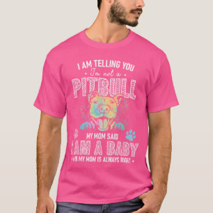 Imelling You Im Not a Pitbull Dog Mu Mom Said Baby T-Shirt