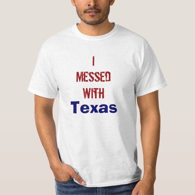 IMessedWith, Texas T-Shirt (Front)