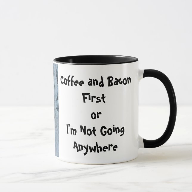 IMG_0318, Coffee and Bacon First or I'm Not Goi... Mug (Right)