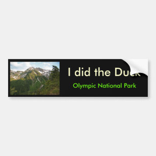IMG_2120, I did the Duck, Olympic National Park Bumper Sticker