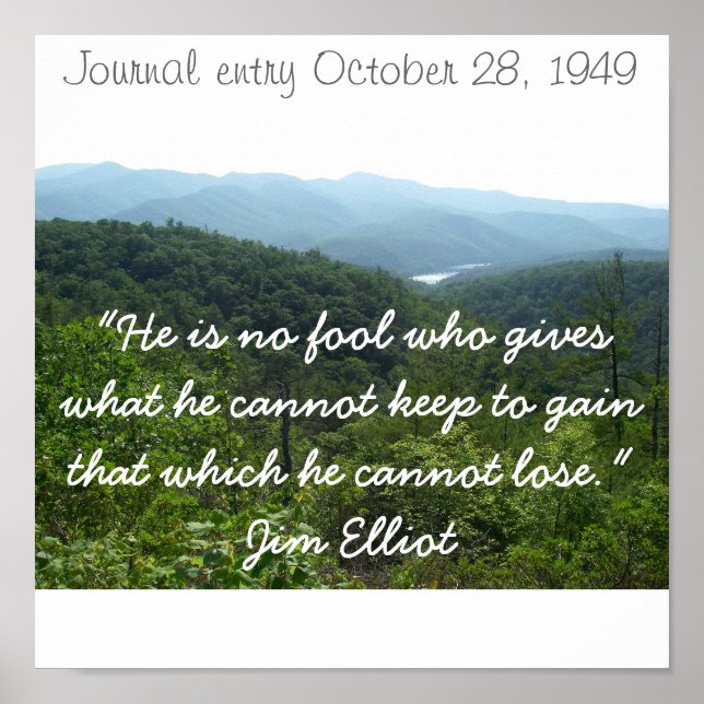 IMGP0118, "He is no fool who gives what he cann... Poster (Front)