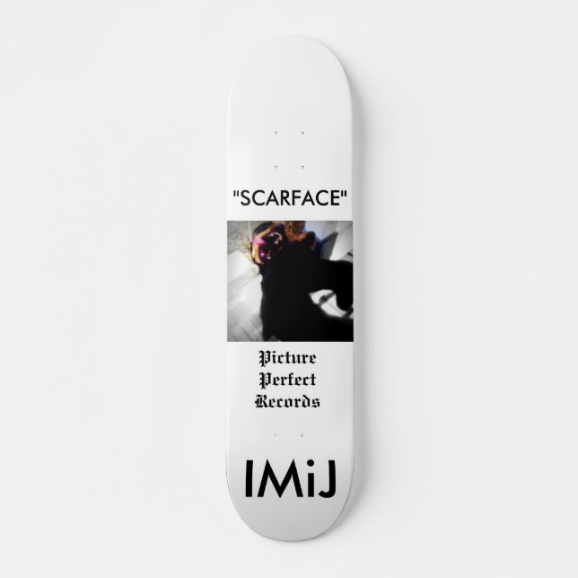 IMiJ, "SCARFACE" Skateboard! Skateboard (Front)