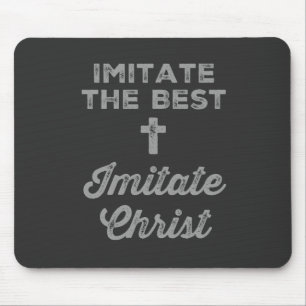 Imitate the best; Imitate Christ Mouse Mat