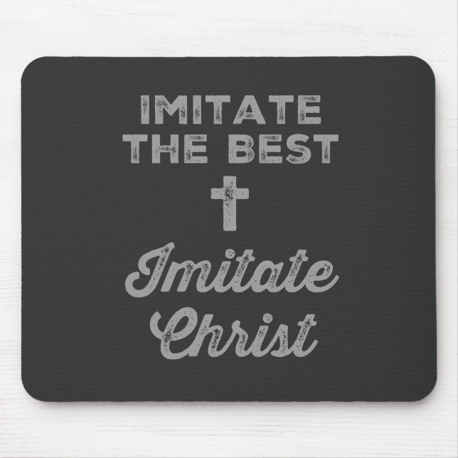 Imitate the best; Imitate Christ Mouse Mat (Front)
