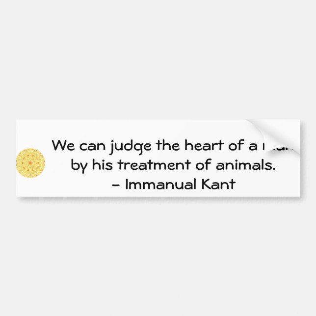 Immanual Kant Animal Rights  quote Bumper Sticker (Front)