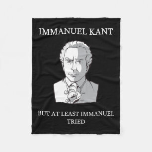 Immanuel Kant Funny Philosophy Saying Gift  Fleece Blanket