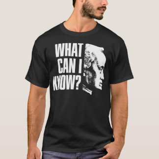 Immanuel Kant Quote  What can i know  T-Shirt