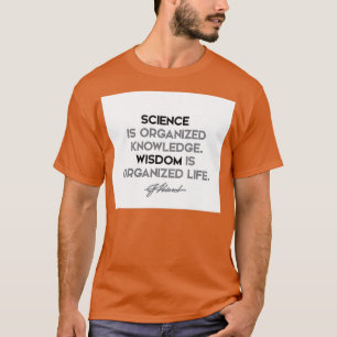 Immanuel Kant quotes Science is organised knowledg T-Shirt