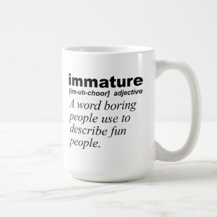 Immature Definition Funny Mug