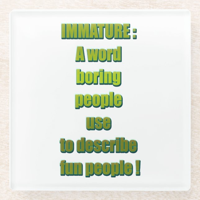 Immature funny text glass coaster (Front)