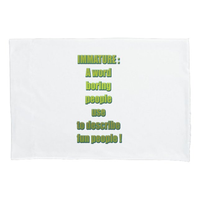 Immature funny text pillowcase (Front)