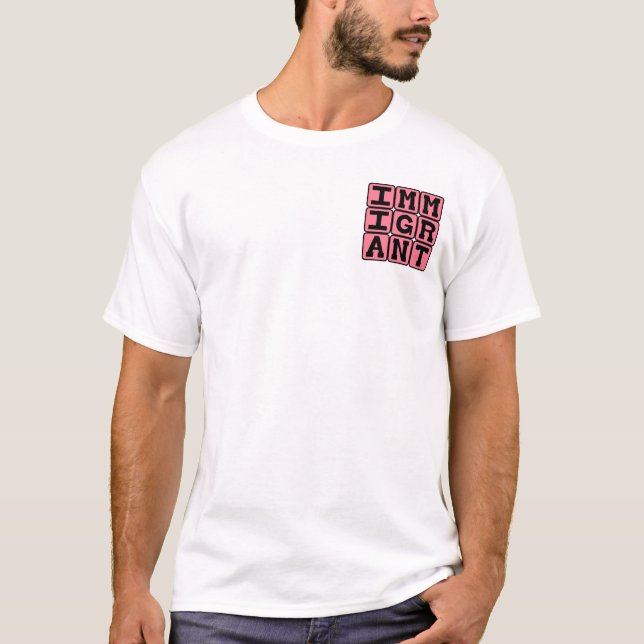 Immigrant, Foreign Visitor T-Shirt (Front)