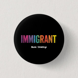 Immigrant Simple Minimalist Anti-Racism Design 3 Cm Round Badge