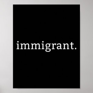 Immigrant Simple Minimalist Anti-trump Anti Poster