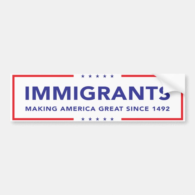 Immigrants Bumper Sticker (Front)