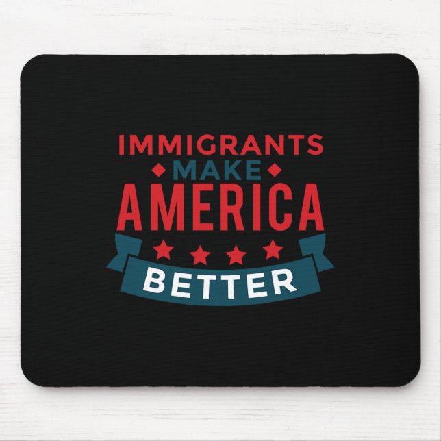 Immigrants Make America Better - Usa Resist  Mouse Mat (Front)
