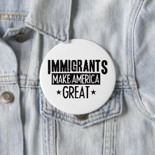 Immigrants Make America Great 10 Cm Round Badge