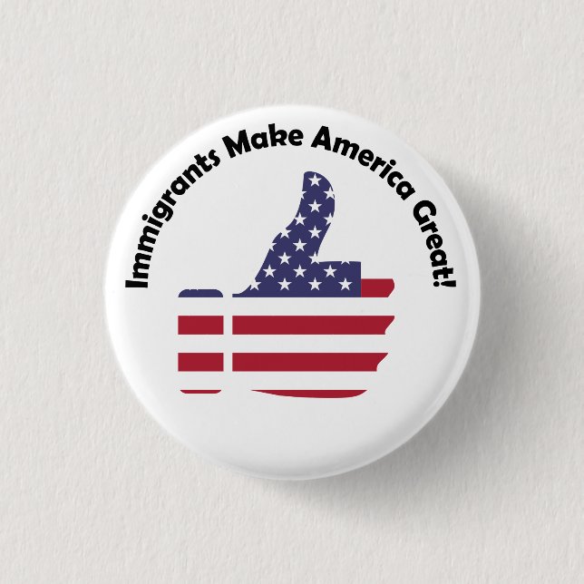 Immigrants Make America Great 3 Cm Round Badge (Front)