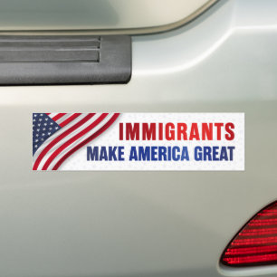 Immigrants Make America Great Anti-Trump 2020 Bumper Sticker
