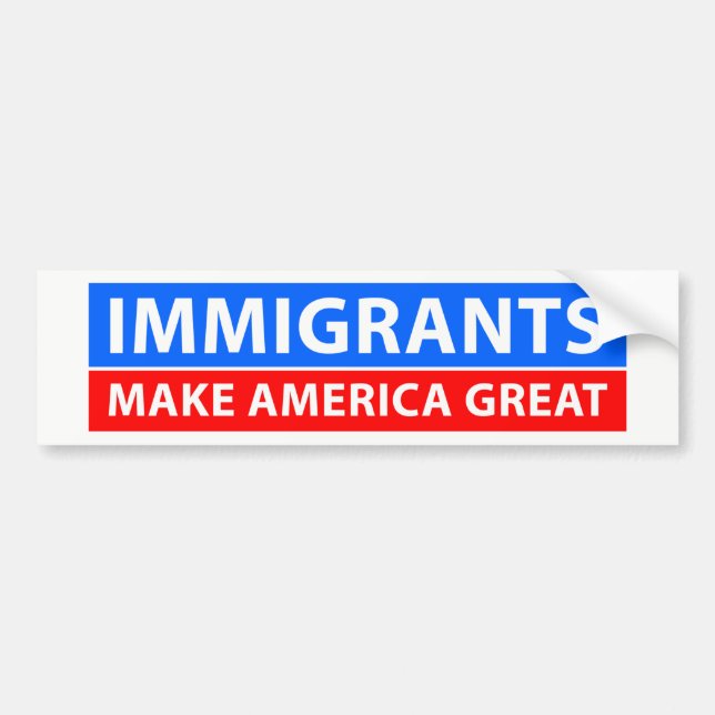 Immigrants Make America Great Bumper Sticker (Front)
