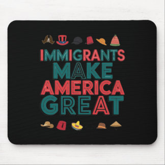 Immigrants Make America Great Celebrate Diversity Mouse Mat
