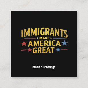 Immigrants Make America Great Celebrating Equality Square Business Card