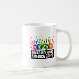 Immigrants Make America Great Coffee Mug