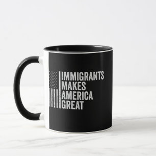 Immigrants Make America Great Flag Anti Trump  Mug