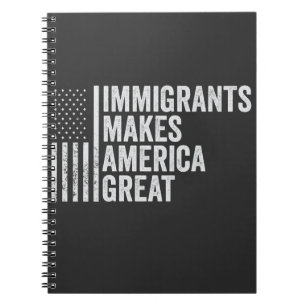 Immigrants Make America Great Flag Anti Trump  Notebook