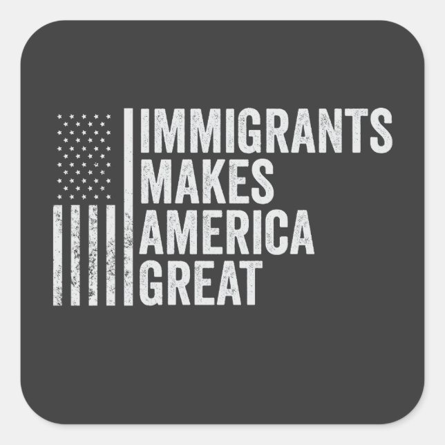 Immigrants Make America Great Flag Anti Trump  Square Sticker (Front)