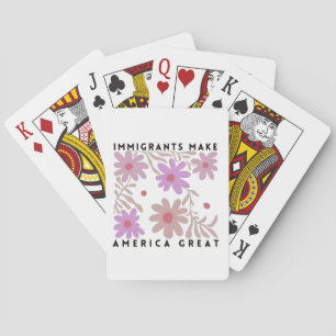 Immigrants Make America Great Floral Anti-Trump Playing Cards