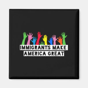 Immigrants Make America Great Magnet
