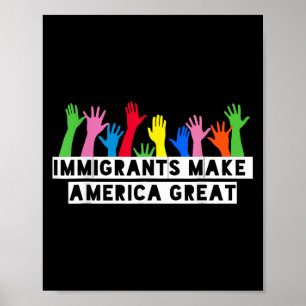 Immigrants Make America Great Poster