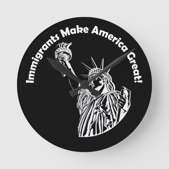 Immigrants Make America Great Round Clock (Front)
