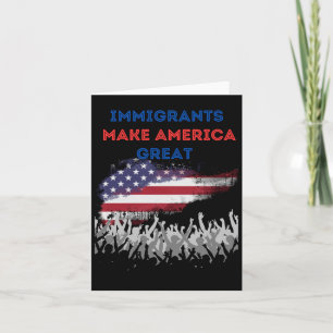 Immigrants Make America Great. Sticker Card
