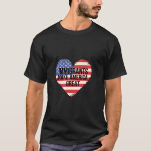Immigrants Make America Great T-Shirt