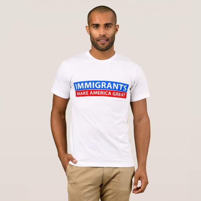 Immigrants Make America Great T-Shirt (Front Full)