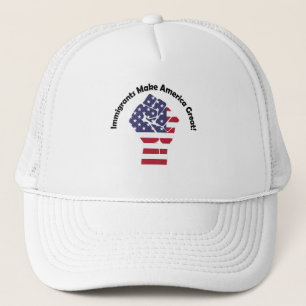 Immigrants Make America Great Trucker Hat