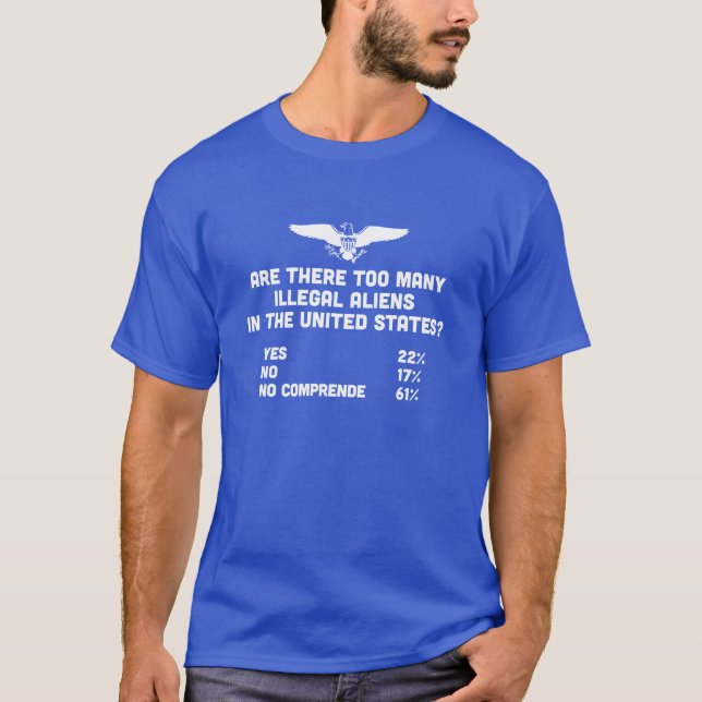 Immigration / Illegal Aliens funny t-shirt (Front)