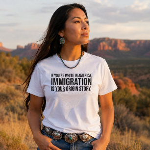 Immigration Is Your Origin Story Statement T-Shirt