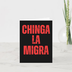 Immigration Rights Chinga La Migra 2025  Card