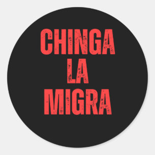 Immigration Rights Chinga La Migra 2025 Classic Round Sticker
