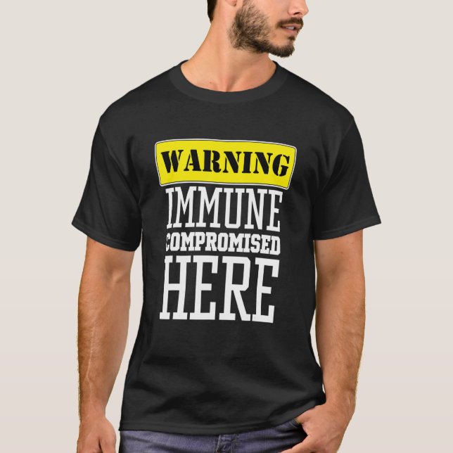 Immune Compromised   Immunocompromised 1 T-Shirt (Front)