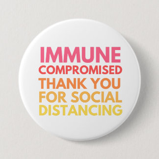 Immune Compromised Thank You for Social Distancing 7.5 Cm Round Badge