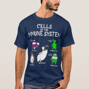 Immune System Cells Biology Cell Science Humour Im T-Shirt