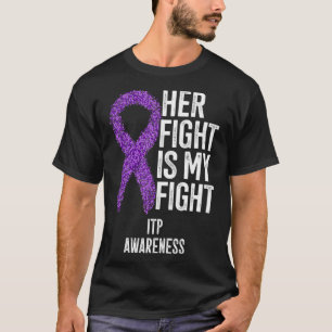 Immune Thrombocytopenia Platelets Her Fight Is My  T-Shirt