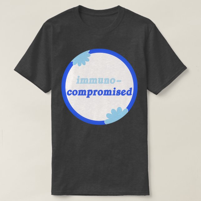 Immuno Compromised Disability Awareness T-Shirt (Design Front)
