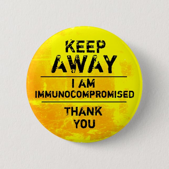 Immunocompromised 6 Cm Round Badge (Front)